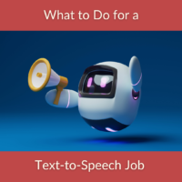 What to Know for a Text to Speech Job