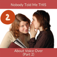 Nobody Told Me THIS About Voice Over (Part 2)